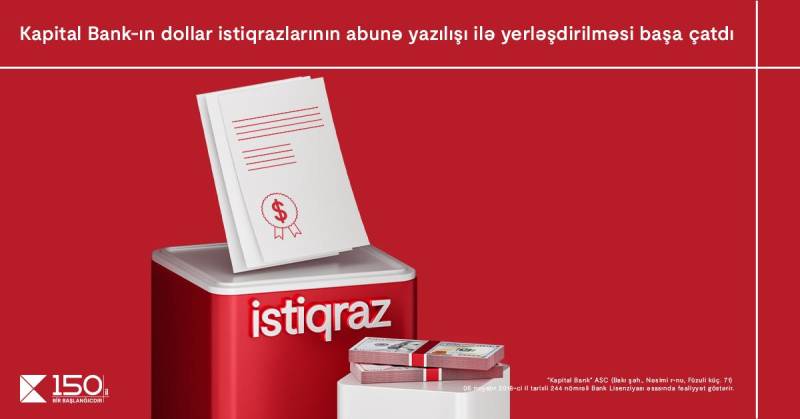 Kapital Bank-ın dollar istiqrazlarına maraq böyükdür 