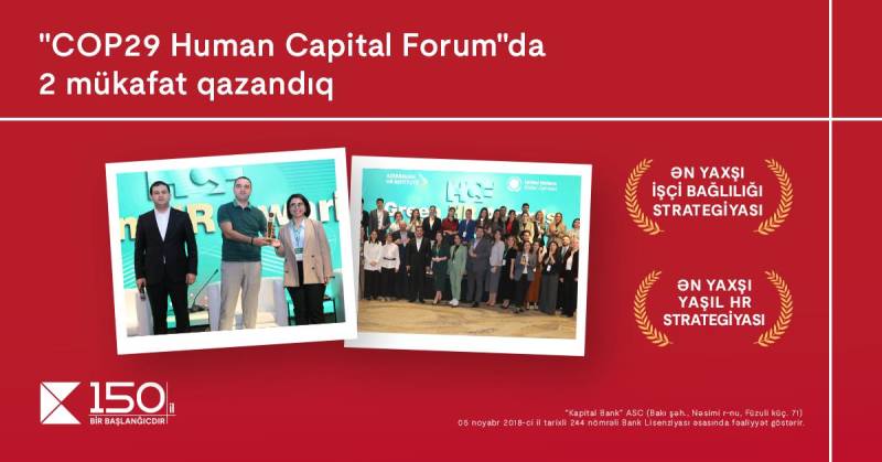 Kapital Bank  “COP29 Human Capital Forum” tədbirində 2 mükafata layiq görüldü