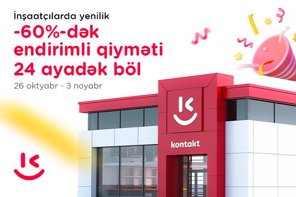 “Kontakt”ın “İnşaatçılar” mağazası tam yeni formatda – Açılışa özəl 60%-dək endirimlər