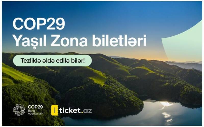 COP29 Yaşıl Zona üzrə biletlərin verilmə tarixi açıqlandı