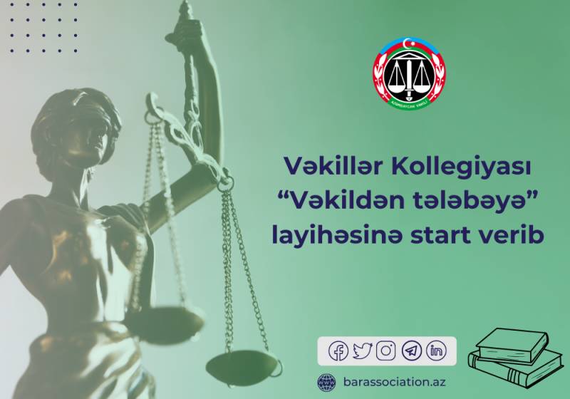 Vəkillər Kollegiyası “Vəkildən tələbəyə” layihəsinə start verib 