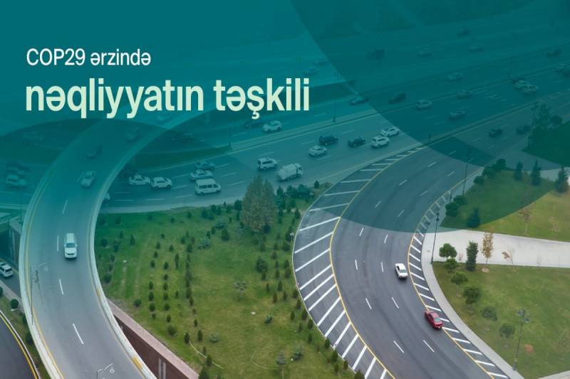 COP29 zamanı Bakıda optimallaşdırılmış nəqliyyat sxemi tətbiq ediləcək