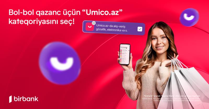 Umico.az-da Birbank kartları ilə ödənişlər indi daha çox qazandırır 