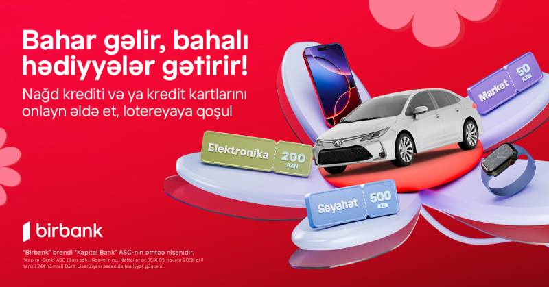 Birbank Bahar Lotereyası başlayır - Superpriz “Toyota Corolla” avtomobili